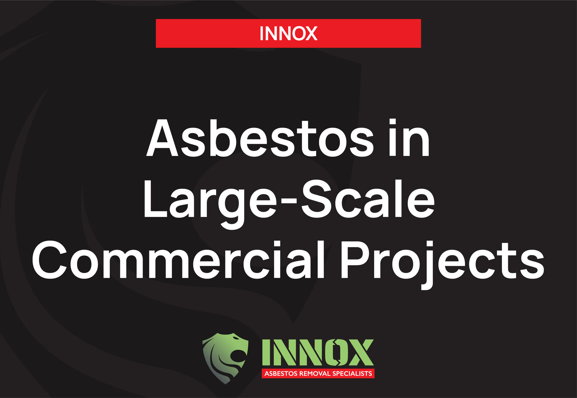 Managing Asbestos in Large-Scale Commercial Projects: A Guide for UK Decision-Makers